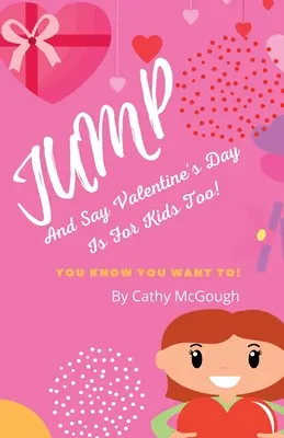 Sari și spune că Valentine's Day este și pentru copii - Jump and Say Valentine's Day Is for Kids Too