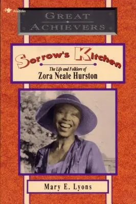 Sorrow's Kitchen: Viața și folclorul lui Zora Neale Hurston - Sorrow's Kitchen: The Life and Folklore of Zora Neale Hurston