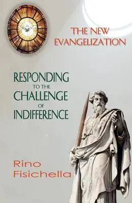Noua evanghelizare. Răspunsul la provocarea indiferenței - The New Evangelization. Responding to the Challenge of Indifference