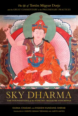 Sky Dharma: Fundamentele învățăturilor Namch Treasure - Sky Dharma: The Foundations of the Namch Treasure Teachings