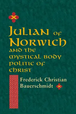 Julian de Norwich: Și trupul politic mistic al lui Hristos - Julian of Norwich: And the Mystical Body Politic of Christ