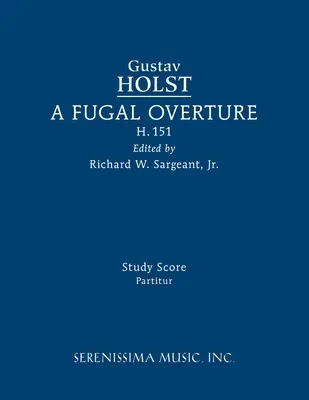 A Fugal Overture, H.151: Partitură de studiu - A Fugal Overture, H.151: Study score