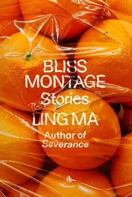 Bliss Montage: Povestiri - Bliss Montage: Stories