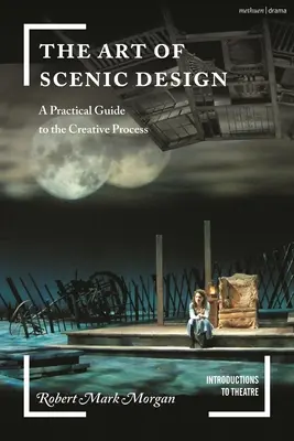 Arta designului scenic: Un ghid practic pentru procesul creativ - The Art of Scenic Design: A Practical Guide to the Creative Process