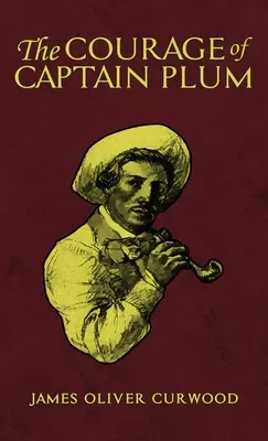 Curajul căpitanului Plum - The Courage of Captain Plum