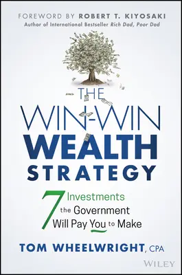 Strategia de avuție Win-Win: 7 investiții pe care guvernul vă va plăti să le faceți - The Win-Win Wealth Strategy: 7 Investments the Government Will Pay You to Make