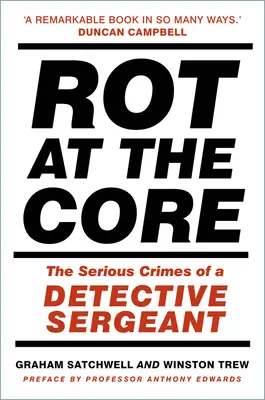 Putregai la bază: Crimele grave ale unui sergent detectiv - Rot at the Core: The Serious Crimes of a Detective Sergeant