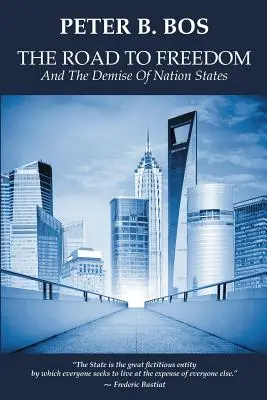 Drumul spre libertate și dispariția statelor naționale - The Road to Freedom and the Demise of Nation States