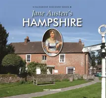 Hampshire-ul lui Jane Austen - Jane Austen's Hampshire