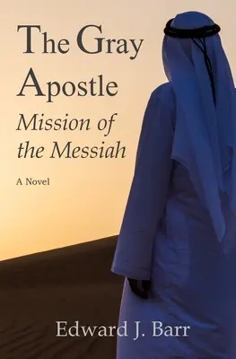 Apostolul gri: Misiunea lui Mesia - The Gray Apostle: Mission of the Messiah