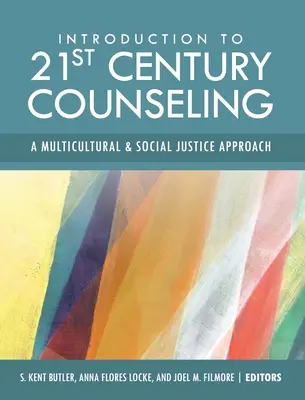 Introducere în consilierea secolului XXI: A Multicultural and Social Justice Approach - Introduction to 21st Century Counseling: A Multicultural and Social Justice Approach
