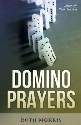 Rugăciuni Domino: Declanșarea reacțiilor în lanț - Domino Prayers: Setting Off Chain Reactions