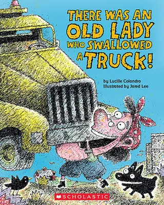 A fost o bătrână care a înghițit un camion - There Was an Old Lady Who Swallowed a Truck