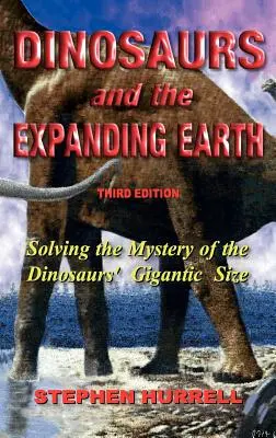 Dinozaurii și Pământul în expansiune (Dinosaurs and the Expanding Earth) - Dinosaurs and the Expanding Earth