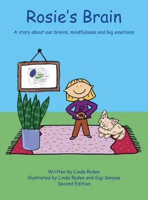 Creierul lui Rosie: O poveste despre creierul nostru, mindfulness și emoții mari - Rosie's Brain: A Story about our Brains, Mindfulness and Big Emotions