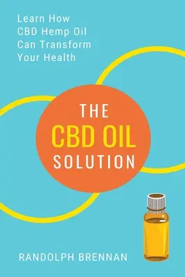 Soluția uleiului CBD: Aflați cum uleiul de cânepă CBD ar putea fi doar răspunsul pentru ameliorarea durerii, anxietate, diabet și alte probleme de sănătate! - The CBD Oil Solution: Learn How CBD Hemp Oil Might Just Be The Answer For Pain Relief, Anxiety, Diabetes and Other Health Issues!