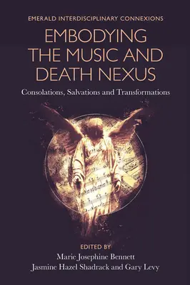 Întruchiparea legăturii dintre muzică și moarte: Consolări, salvări și transformări - Embodying the Music and Death Nexus: Consolations, Salvations and Transformations