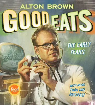 Good Eats: Anii de începutvolumul 1 - Good Eats: The Early Yearsvolume 1