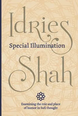 Iluminare specială (ediție de buzunar): Utilizarea sufi a umorului - Special Illumination (Pocket Edition): The Sufi Use of Humor