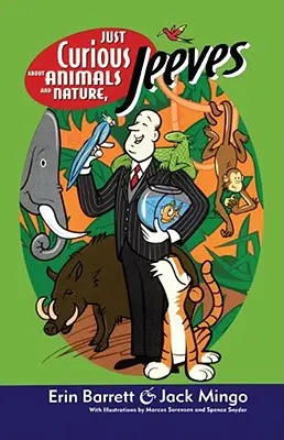Doar curios despre animale și natură, Jeeves - Just Curious about Animals and Nature, Jeeves