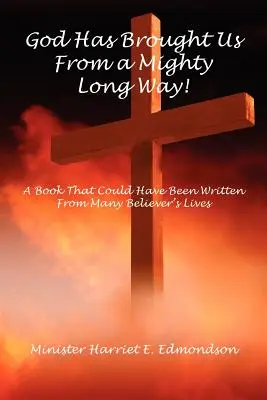 Dumnezeu ne-a adus de foarte departe! - God Has Brought Us from a Mighty Long Way!