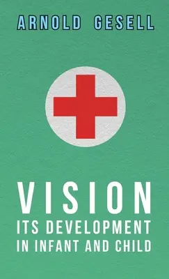 Viziunea - Dezvoltarea sa la sugar și copil - Vision - Its Development in Infant and Child