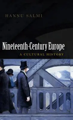 Europa secolului al XIX-lea: O istorie culturală - Nineteenth-Century Europe: A Cultural History