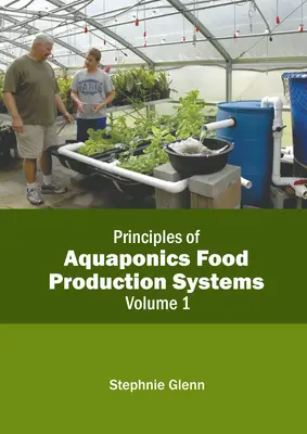 Principles of Aquaponics Food Production Systems: Volumul 1 - Principles of Aquaponics Food Production Systems: Volume 1