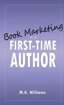 Marketingul cărții pentru autorul debutant - Book Marketing for the First-Time Author
