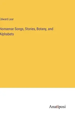 Cântece fără sens, povești, botanică și alfabet - Nonsense Songs, Stories, Botany, and Alphabets