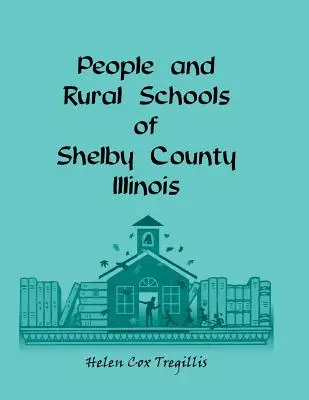 Oamenii și școlile rurale din comitatul Shelby, Illinois - People and Rural Schools of Shelby County, Illinois
