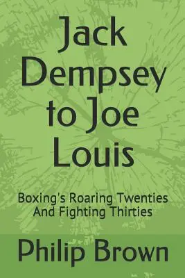 De la Jack Dempsey la Joe Louis: anii '20 și '30 ai boxului - Jack Dempsey to Joe Louis: Boxing's Roaring Twenties and Fighting Thirties