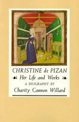 Christine de Pizan: viața și opera sa - Christine de Pizan: Her Life and Works