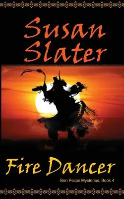 Dansatoarea de foc: Ben Pecos Mysteries, Cartea 4 - Fire Dancer: Ben Pecos Mysteries, Book 4