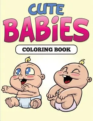 Cute Babies Carte de colorat - Cute Babies Coloring Book
