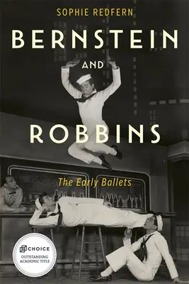 Bernstein și Robbins: Primele baleturi - Bernstein and Robbins: The Early Ballets