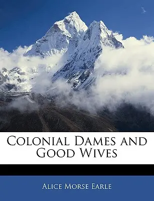Doamnele coloniale și bunele soții - Colonial Dames and Good Wives