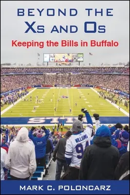 Dincolo de X și O: Păstrarea Bills în Buffalo - Beyond the Xs and Os: Keeping the Bills in Buffalo