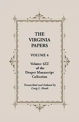 The Virginia Papers, Volume 4, Volume 4zz of the Draper Manuscript Collection