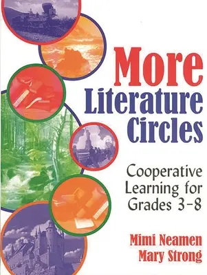 Mai multe cercuri de literatură: Învățare cooperativă pentru clasele 3-8 - More Literature Circles: Cooperative Learning for Grades 3-8