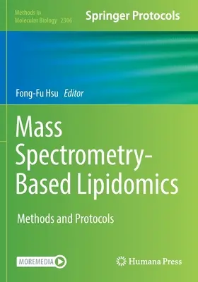 Lipidomică bazată pe spectrometrie de masă: Metode și protocoale - Mass Spectrometry-Based Lipidomics: Methods and Protocols