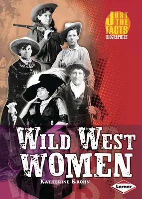 Femei din Vestul Sălbatic - Wild West Women