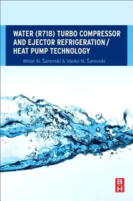 Apă (R718) Turbo compresor și ejector Tehnologie de refrigerare / pompe de căldură - Water (R718) Turbo Compressor and Ejector Refrigeration / Heat Pump Technology