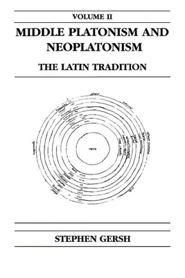 Platonismul mijlociu și neoplatonismul, volumul 2: Tradiția latină - Middle Platonism and Neoplatonism, Volume 2: The Latin Tradition