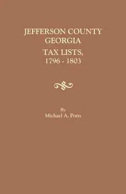 Comitatul Jefferson, Georgia, liste de impozite, 1796-1803 - Jefferson County, Georgia, Tax Lists, 1796-1803