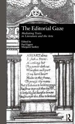 Privirea editorială: Mediating Texts in Literature and the Arts - The Editorial Gaze: Mediating Texts in Literature and the Arts