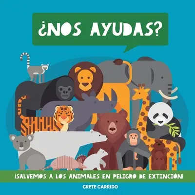 Ne ajutați? Salvemos a los animales en peligro de extincin!: Un maravilloso libro de animales para concienciar a los nios de la importancia de cui - Nos ayudas? Salvemos a los animales en peligro de extincin!: Un maravilloso libro de animales para concienciar a los nios de la importancia de cui