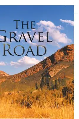 Drumul de pietriș - The Gravel Road