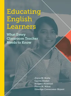 Educarea elevilor care învață limba engleză: Ce trebuie să știe fiecare profesor la clasă - Educating English Learners: What Every Classroom Teacher Needs to Know