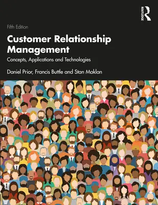 Managementul relațiilor cu clienții: Concepte, aplicații și tehnologii - Customer Relationship Management: Concepts, Applications and Technologies